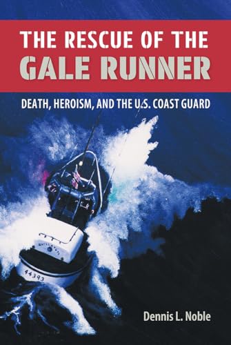 Beispielbild fr RESCUE OF THE GALE RUNNER : DEATH, HEROISM, AND THE U. S. COAST GUARD (NEW PERSPECTIVES ON MARITIME HISTORY AND NAUTICAL ARCHAEOLOGY SER.) zum Verkauf von GLOVER'S BOOKERY, ABAA