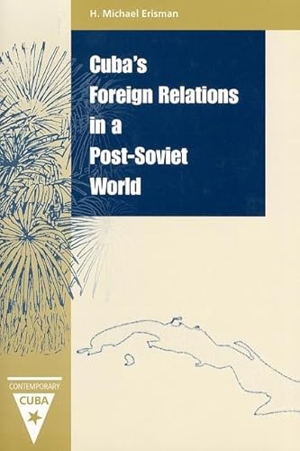 Imagen de archivo de Cuba's Foreign Relations in a Post-Soviet World (Contemporary Cuba) a la venta por Gardner's Used Books, Inc.