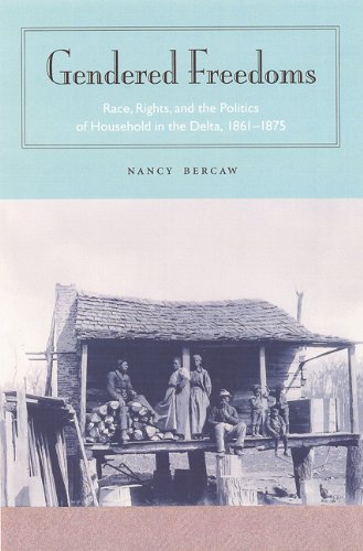 Imagen de archivo de Gendered freedoms : Race, rights, and the politics of household in the Delta, 1861-1875 : a la venta por Asano Bookshop