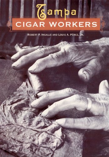 Stock image for Tampa Cigar Workers: A Pictorial History for sale by HPB-Ruby