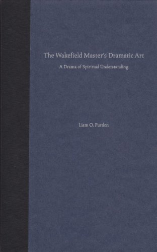 The Wakefield Master's Dramatic Art: A Drama of Spiritual Understanding