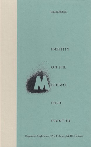 Imagen de archivo de Identity on the Medieval Irish Frontier: Degenerate Englishmen, Wild Irishmen, Middle Nations a la venta por ThriftBooks-Dallas