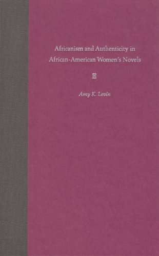 Stock image for Africanism and Authenticity in African-American Women's Novels for sale by Better World Books