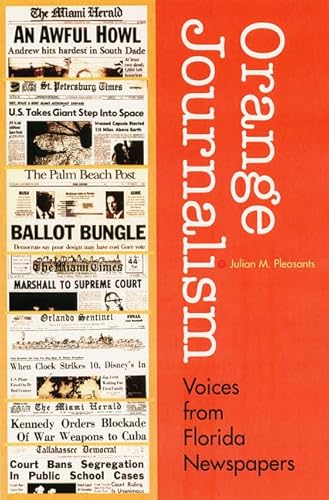 Stock image for Orange Journalism: Voices from Florida's Newspapers (Florida History and Culture) for sale by Goodbookscafe