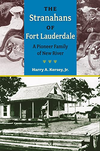 Stock image for The Stranahans of Fort Lauderdale: A Pioneer Family of New River (Florida History and Culture) for sale by Goodwill of Colorado