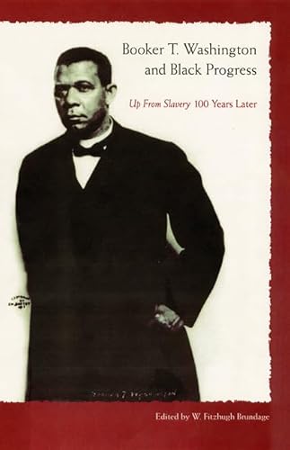 Beispielbild fr Booker T. Washington and Black Progress: Up From Slavery 100 Years Later (Hardback) zum Verkauf von Marbus Farm Books