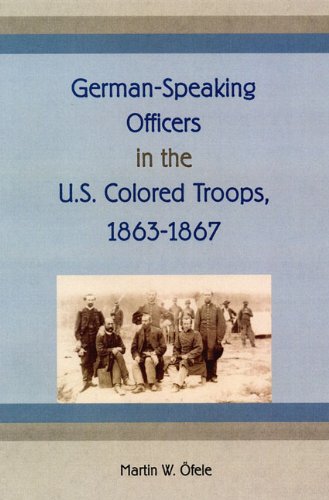 Imagen de archivo de German-Speaking Officers in the U.S. Colored Troops, 1863-1867 (New Perspectives on the History of the South) a la venta por BookScene