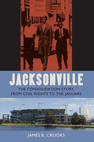 Jacksonville (The Consolidation Story, From Civil Rights to the Jaguars)