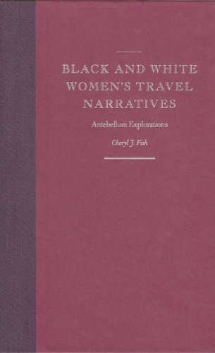 Imagen de archivo de Black and White Women's Travel Narratives: Antebellum Explorations a la venta por GLOVER'S BOOKERY, ABAA