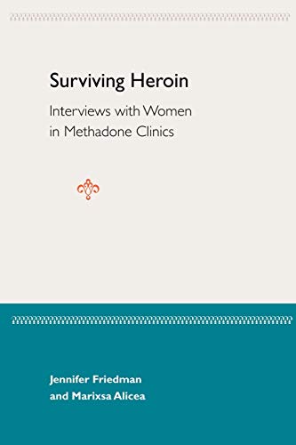 Stock image for Surviving Heroin: Interviews with Women in Methadone Clinics for sale by Zubal-Books, Since 1961