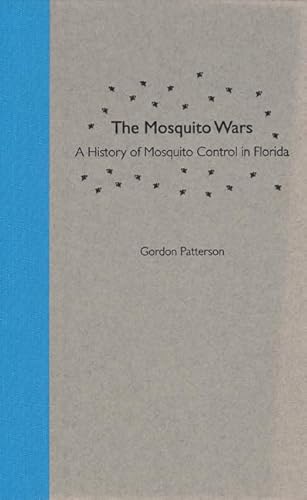 9780813027203: The Mosquito Wars: A History of Mosquito Control in Florida (Florida History and Culture)