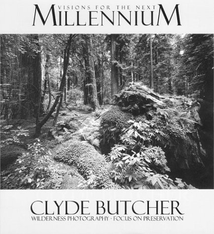 Beispielbild fr Visions for the Next Millennium: Clyde Butcher Wilderness Photography Focus on Preservation zum Verkauf von WorldofBooks