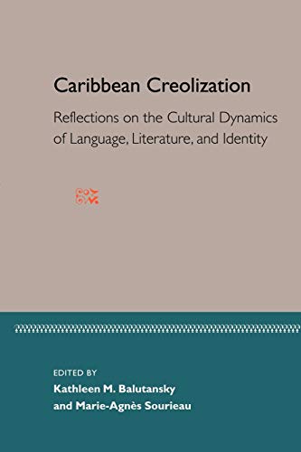 9780813027401: Caribbean Creolization: Reflections on the Cultural Dynamics of Language, Literature, and Identity