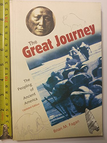 The Great Journey: The Peopling of Ancient America (9780813027562) by Fagan, Brian M.