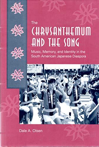 9780813027647: The Chrysanthemum and the Song: Music, Memory, and Identity in the South American Japanese Diaspora (New World Diasporas)