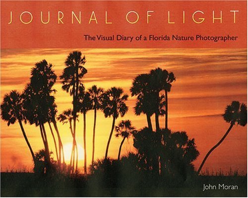 Journal of light. The visual diary of a Florida nature photographer