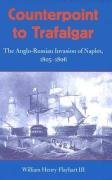 Imagen de archivo de Counterpoint to Trafalgar: The Anglo-Russian Invasion of Naples, 1805-1806 (New Perspectives on Maritime History and Nautical Archaeology) a la venta por HPB-Red
