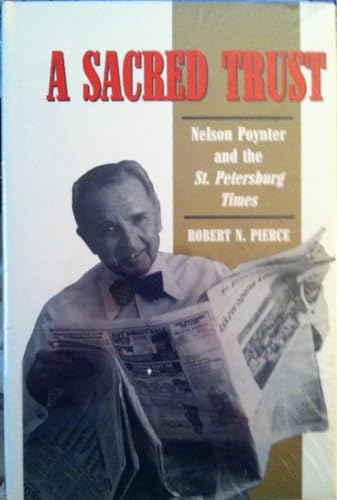Stock image for A Sacred Trust: Nelson Poynter and the St. Petersburg Times for sale by Chiron Media