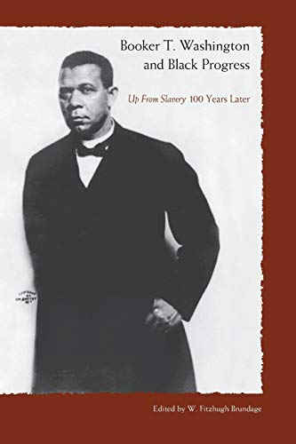 9780813028149: Booker T. Washington and Black Progress: Up from Slavery 100 Years Later