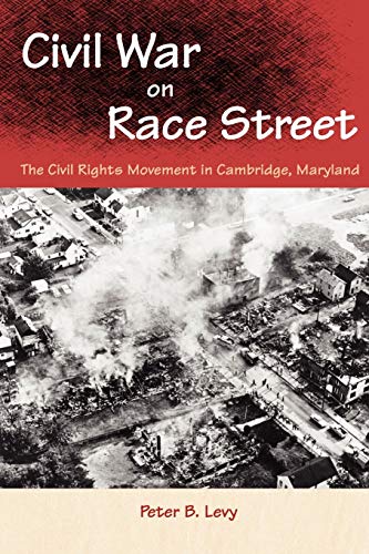 Stock image for Civil War on Race Street: The Civil Rights Movement in Cambridge, Maryland (Southern Dissent) for sale by Goodwill