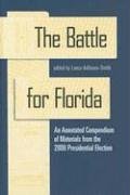 Stock image for The Battle for Florida : An Annotated Compendium of Materials from the 2000 Presidential Election for sale by Better World Books