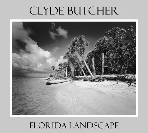 Imagen de archivo de Clyde Butcher Florida Landscape a la venta por ThriftBooks-Dallas
