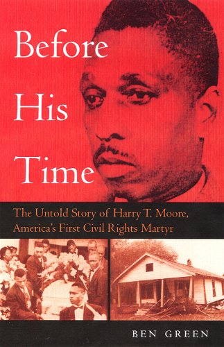 Beispielbild fr Before His Time: The Untold Story Of Harry T. Moore, America's First Civil Rights Martyr zum Verkauf von Hafa Adai Books