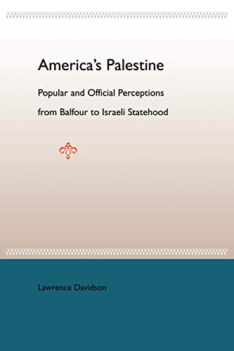 Beispielbild fr American'S Palestine Popular And Official Perceptions From Balfour To Israeli Statehood zum Verkauf von PBShop.store US