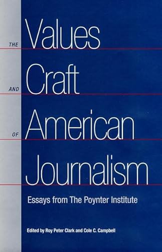 Beispielbild fr The Values and Craft of American Journalism: Essays from the Poynter Institute zum Verkauf von ThriftBooks-Atlanta