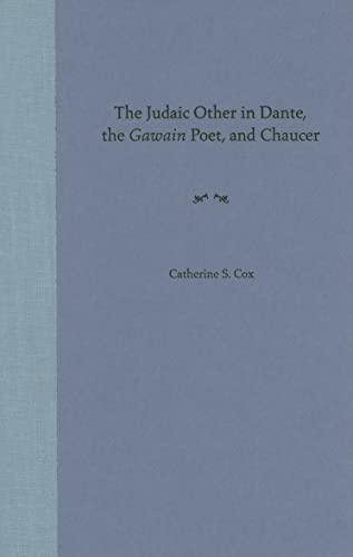 Beispielbild fr The Judaic Other in Dante, the Gawain Poet, and Chaucer zum Verkauf von Michener & Rutledge Booksellers, Inc.