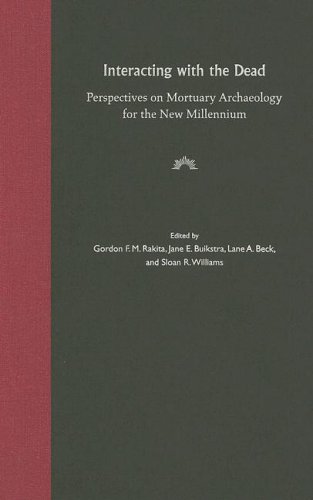 Stock image for Interacting with the Dead: Perspectives on Mortuary Archaeology for the New Millennium for sale by Second Edition Books