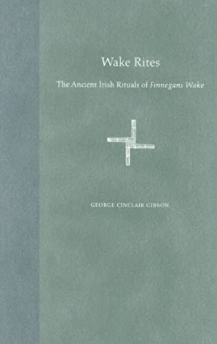 9780813028705: Wake Rites: The Ancient Irish Rituals of ""Finnegans Wake (The Florida James Joyce Series)