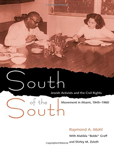 Beispielbild fr South of the South: Jewish Activists and the Civil Rights Movement in Miami, 1945-1960 (Southern Dissent) zum Verkauf von HPB-Red