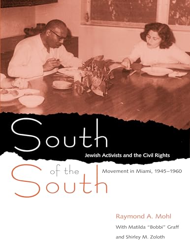 Stock image for South of the South: Jewish Activists and the Civil Rights Movement in Miami, 1945-1960 (Southern Dissent) for sale by HPB-Red