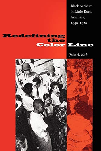 9780813029238: Redefining The Color Line: Black Activsm In Little Rock, Arkansas, 1940-197 (New Perspectives on the History of the South (Paperback)): Black Activism in Little Rock, Arkansas, 1940-1970