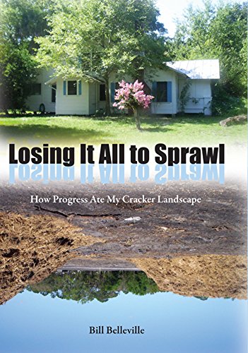 Stock image for Losing It All to Sprawl : How Progress Ate My Cracker Landscape for sale by Better World Books