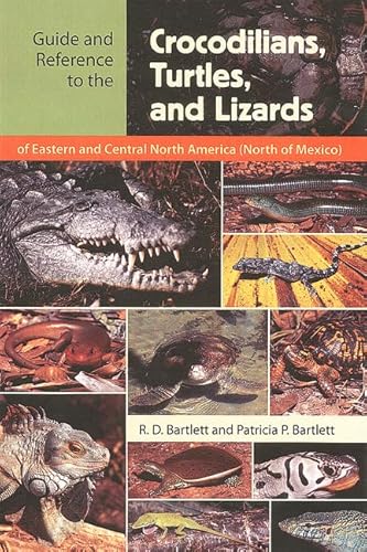 Stock image for Guide and Reference to the Crocodilians, Turtles, and Lizards of Eastern and Central North America (North of Mexico) for sale by Gulf Coast Books