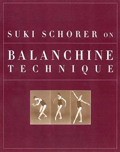 Beispielbild fr Suki Schorer on Balanchine Technique zum Verkauf von BooksRun
