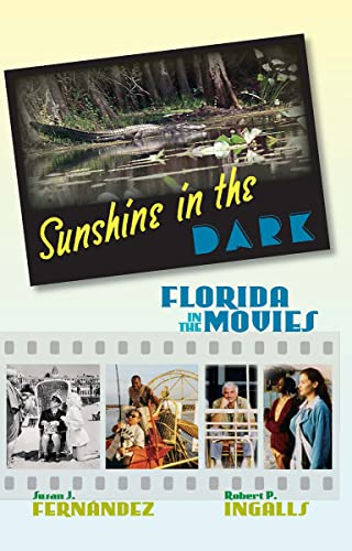 Stock image for Sunshine in the Dark Florida in the Movies for sale by The Book Chaser (FABA)