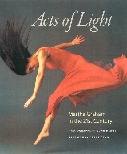 Stock image for Acts of Light: Martha Graham in the Twenty-first Century for sale by Goodwill Books