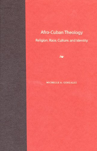 9780813029979: Afro-Cuban Theology: Religion, Race, Culture, and Identity