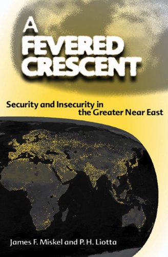 Imagen de archivo de A Fevered Crescent: Security and Insecurity in the Greater Near East a la venta por Dunaway Books