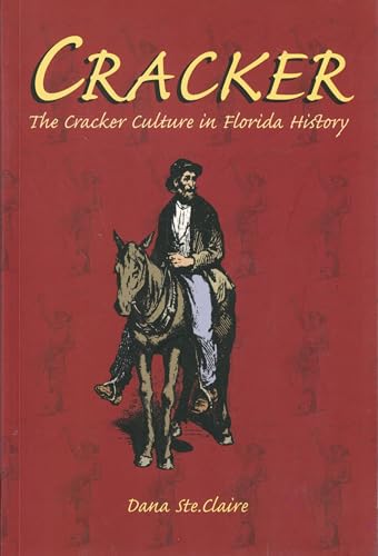 Beispielbild fr Cracker : The Cracker Culture in Florida History zum Verkauf von Better World Books