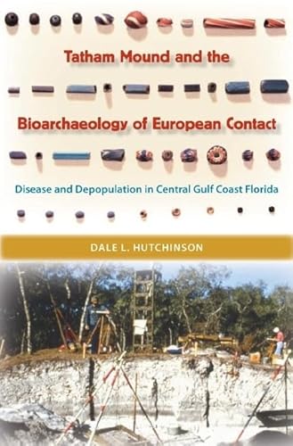 Stock image for Tatham Mound and the Bioarchaeology of European Contact Disease and Depopulation in Central Gulf Coast Florida Florida Museum of Natural History Ripley P Bullen for sale by PBShop.store US