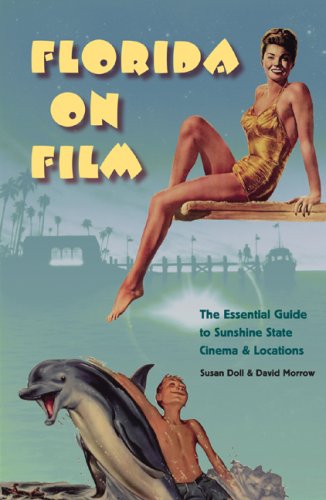 Stock image for Florida on Film: The Essential Guide to Sunshine State Cinema and Locations for sale by WorldofBooks