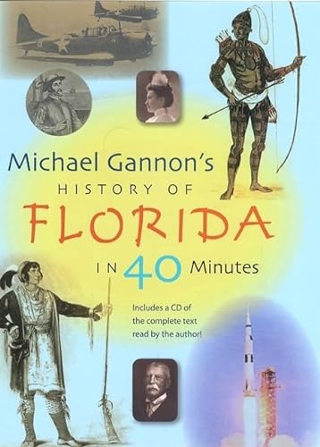 Beispielbild fr Michael Gannon's History of Florida in Forty Minutes zum Verkauf von BooksRun