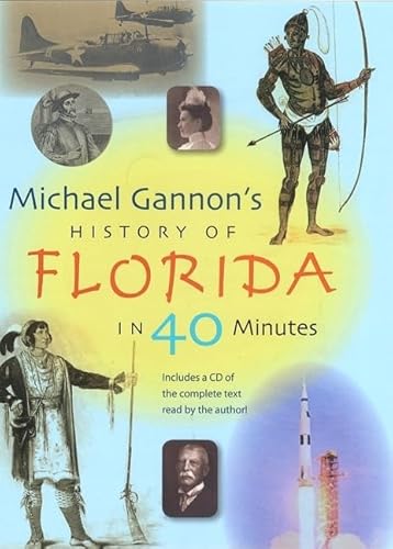 Stock image for Michael Gannon's History of Florida in Forty Minutes for sale by BooksRun