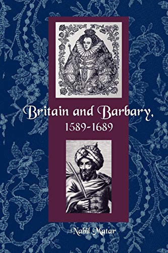 Beispielbild fr Britain and Barbary, 1589-1689 zum Verkauf von Lucky's Textbooks