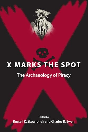 Beispielbild fr X Marks the Spot: The Archaeology of Piracy zum Verkauf von ThriftBooks-Dallas