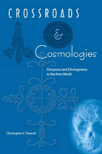 Beispielbild fr Crossroads and Cosmologies: Diasporas and Ethnogenesis in the New World (Cultural Heritage Studies) zum Verkauf von beneton